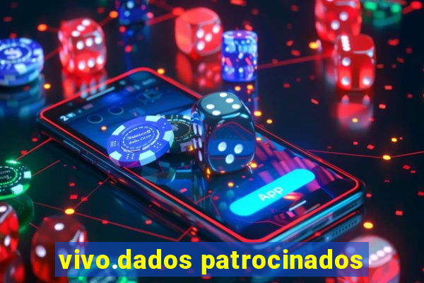 vivo.dados patrocinados